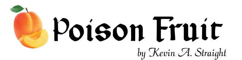 Poison Fruit by Kevin A. Straight